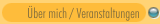 Über mich / Veranstaltungen